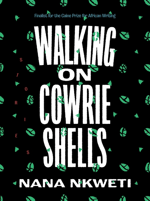 Title details for Walking on Cowrie Shells by Nana Nkweti - Available